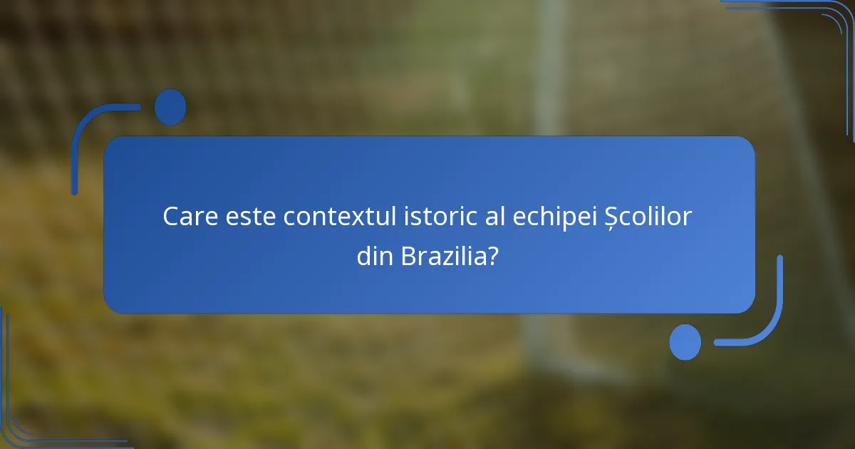 Care este contextul istoric al echipei Școlilor din Brazilia?