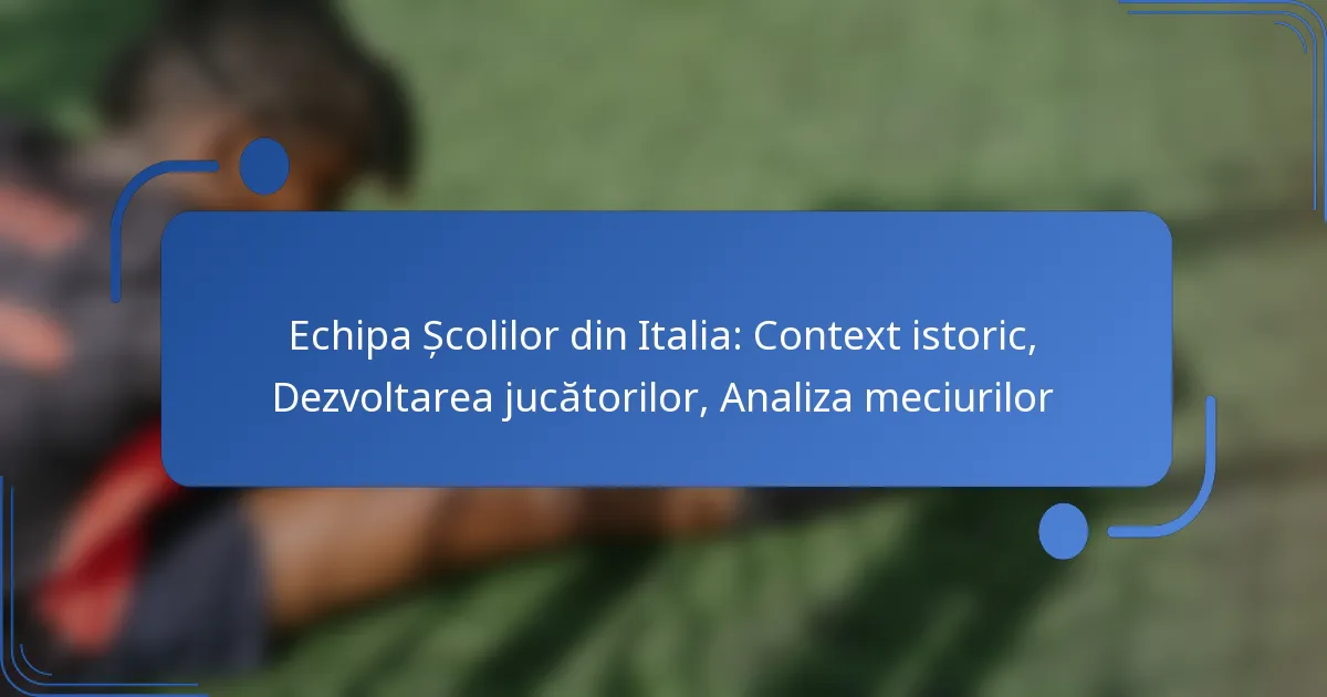 Echipa Școlilor din Italia: Context istoric, Dezvoltarea jucătorilor, Analiza meciurilor