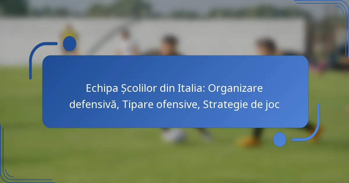 Echipa Școlilor din Italia: Organizare defensivă, Tipare ofensive, Strategie de joc