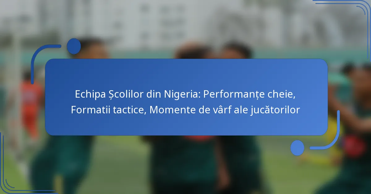 Echipa Școlilor din Nigeria: Performanțe cheie, Formatii tactice, Momente de vârf ale jucătorilor