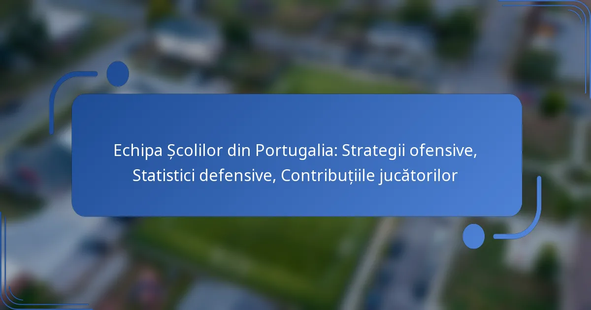 Echipa Școlilor din Portugalia: Strategii ofensive, Statistici defensive, Contribuțiile jucătorilor